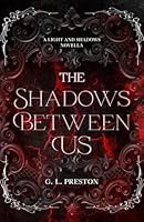 The Shadows Between Us: A Light and Shadows Novella B0F543NTLZ Book Cover