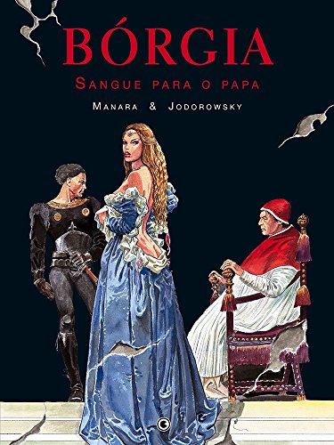 Bórgia. Sangue Para o Papa - Volume 1