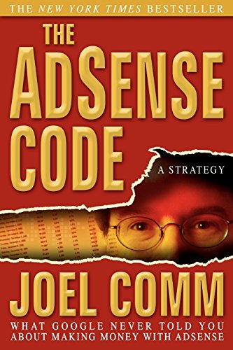 The Adsense Code: What Google Never Told You About Making Money With Adsense