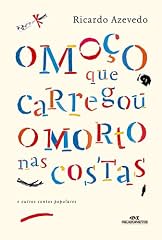 Capa de O Moço que Carregou o Morto nas Costas - E Outros Contos Populares