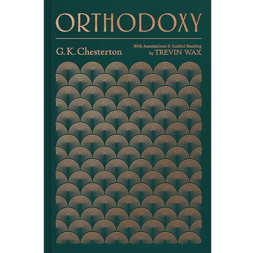 Orthodoxy: With Annotations and Guided Reading by Trevin Wax