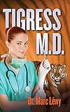 Tigress M.D.