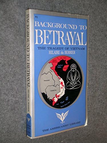 Background to Betrayal: The Tragedy of Vietnam