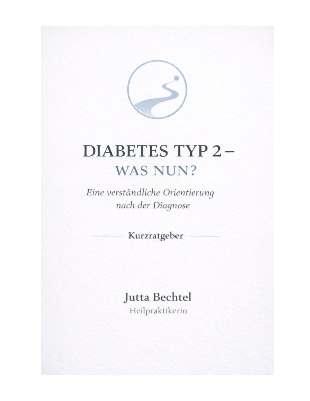 Diabetes - was nun?: Eine verständliche Orientierung nach der Diagnose