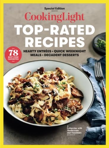 COOKING LIGHT Ricette più votate: antipasti abbondanti. Pasti veloci durante la settimana. Dessert decadenti