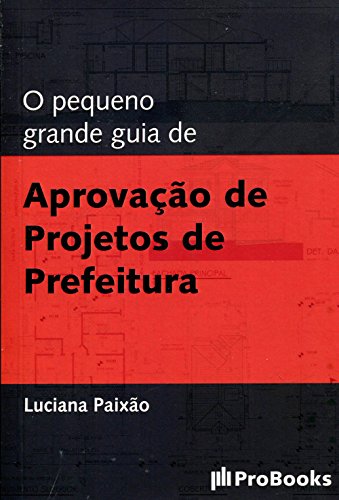 O Pequeno Grande Guia de Aprovação de Projetos de Prefeitura