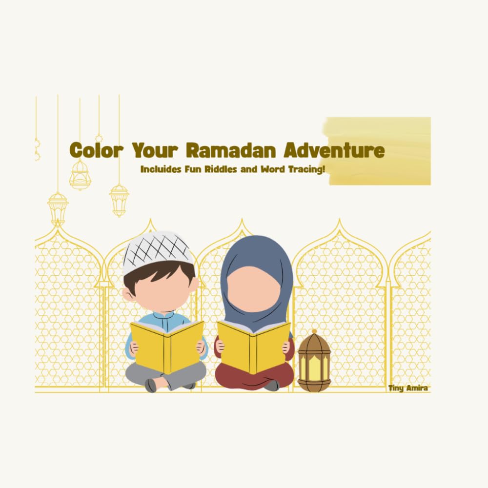 My First Ramadan Coloring & Activity Book: Includes Fun Riddles and Word Tracing for Muslim Kids. A Creative Way to Learn about Islam and Ramadan.
