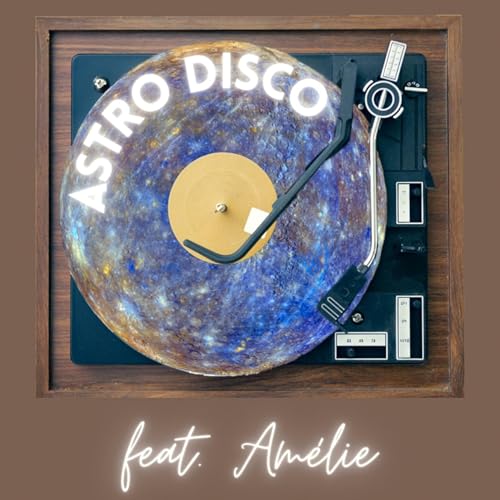 AstroDisco Podcast Por Amélie Gebhard arte de portada