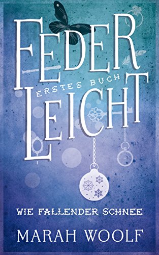 Télécharger FederLeicht. Wie fallender Schnee (FederLeichtSaga 1) (German Edition) Francais PDF