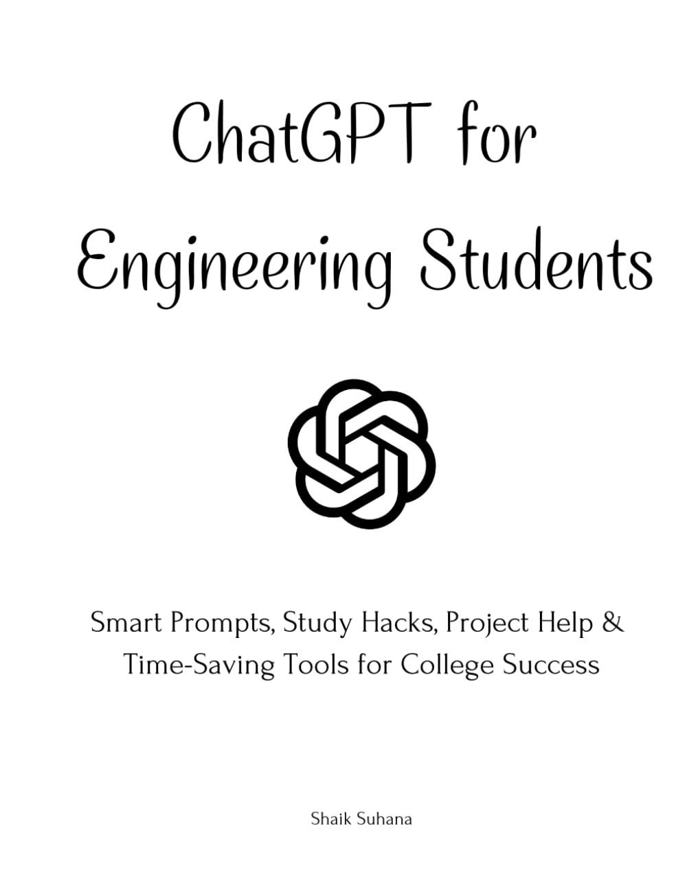 ChatGPT for Engineering Students: Smart Prompts, Study Hacks, Project Help & Time-Saving Tools for College Success