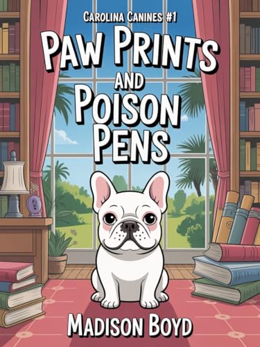 Paw Prints and Poison Pens: A Carolina Canines Cozy Mystery (Carolina Canine Mysteries Book 1)