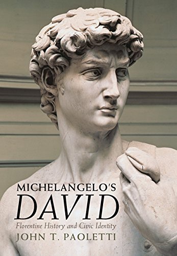 Michelangelo's David: Florentine History and Civic Identity      Kindle Edition