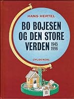 Bo Bojesen og den store verden. 1945-1996 8700273929 Book Cover