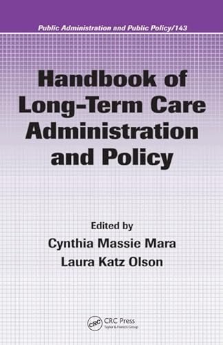Handbook of Long-Term Care Administration and Policy (Public Administration and Public Policy)