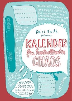 Kalender für kontrolliertes Chaos : Smith, Keri, Becker, Ulrike: Amazon 