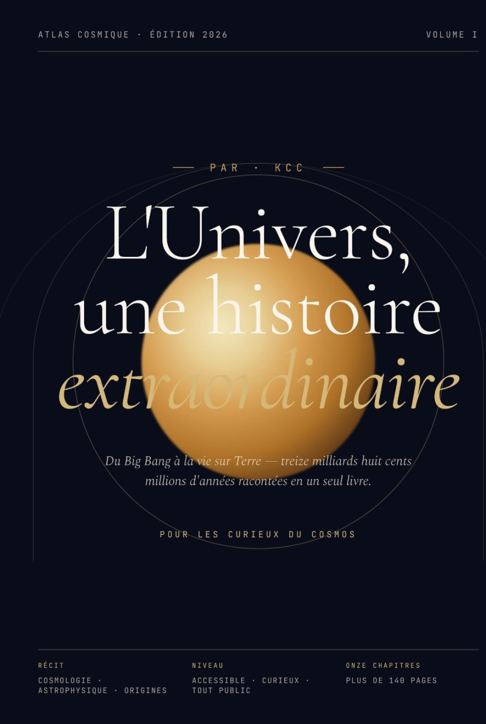 L'Univers, une histoire extraordinaire: Du Big Bang à la vie sur Terre (Atlas Cosmique)