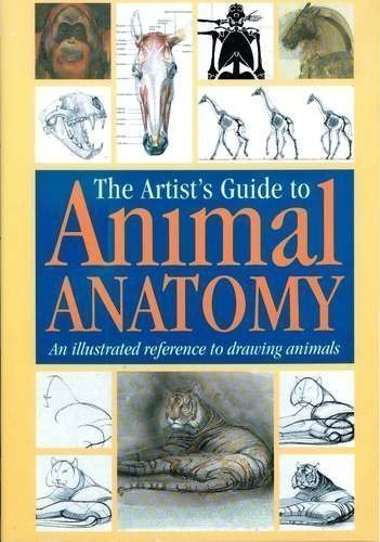 （鮮明）ANIMAL ANATOMY FOR ARTISTS Animal Anatomy for Artists: A visual guide to the animal form