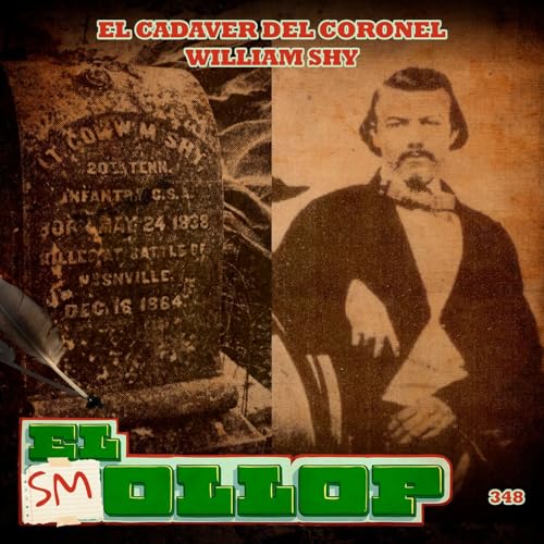 E348: El Cad&aacute;ver del Coronel William Shy (Smollop)