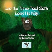 Leo the Three-Toed Sloth Loses His Way 1505423074 Book Cover