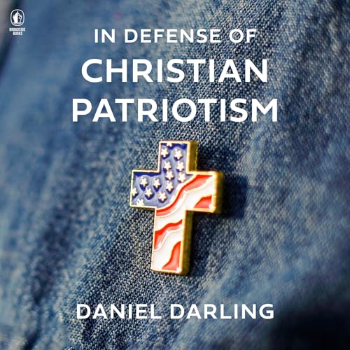 In Defense of Christian Patriotism Audiolibro Por Daniel Darling arte de portada