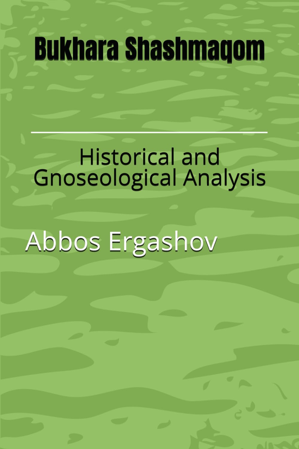 Bukhara Shashmaqom: Historical and Gnoseological Analysis