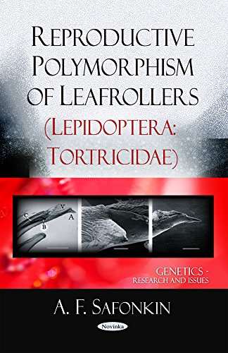 Reproductive Polymorphism of Leafrollers Lepidoptera: Tortricidae (Genetics-research and Issues)