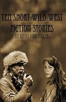 Ten Short Wild West Fiction Stories 1439205019 Book Cover