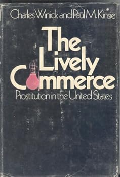 Hardcover The Lively Commerce: Prostitution in the United States, Book