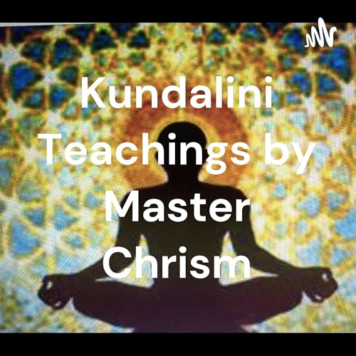 Kundalini Teachings by Master Chrism (Zoom 24 2025)