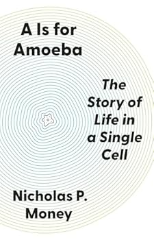 Hardcover A Is for Amoeba: The Story of Life in a Single Cell Book