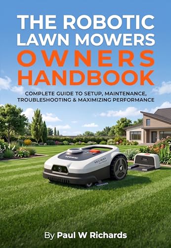 Robotic Lawn Mower Owners Handbook: Real-World Guide for Complex Yards Efficiency
