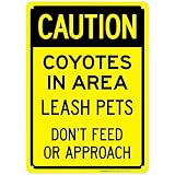 Coyotes in Area Leash Pets Don Feed Or Approach Sign,
