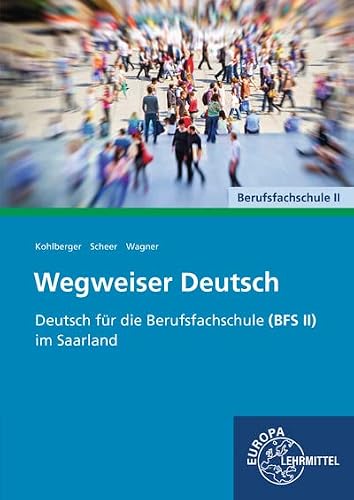 Wegweiser Deutsch: Deutsch für die Berufsfachschule (BFS II) im Saarland