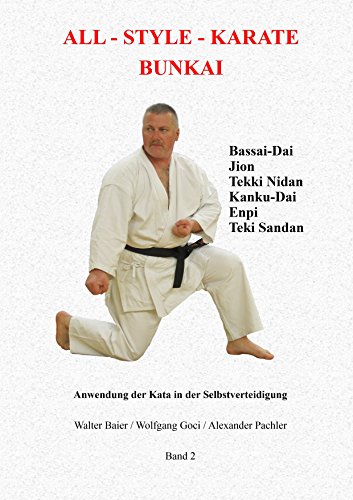 All-Style Karate Bunkai 2: Die Anwendung von Bassai Dai, Jion, Kanku-Dai, Enpi, Tekki Nidan und Tekki Sandan in der Selbstverteidigung