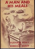 A man and his meals B0007E34SY Book Cover