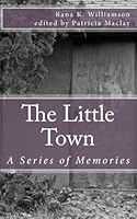 The Little Town: A Series of Memories 1480120669 Book Cover