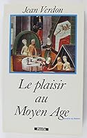 Le plaisir au Moyen Age 2012791018 Book Cover