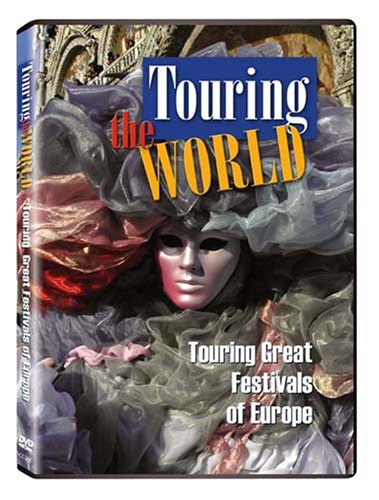 Touring the World Touring Great Festivals of Europe