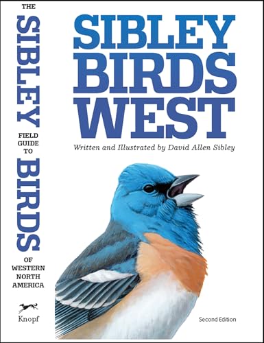 The Sibley Field Guide to Birds of Western North America: Second Edition