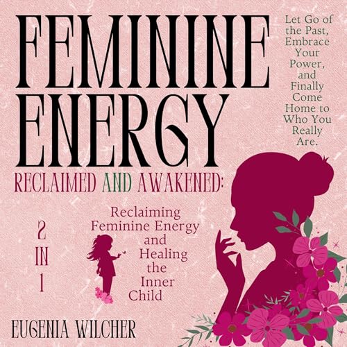 Page de couverture de Feminine Energy Reclaimed and Awakened