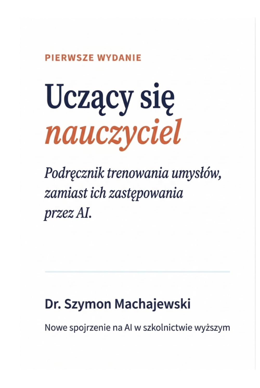 Uczący się nauczyciel: Podręcznik trenowania umysłów, zamiast ich zastępowania przez AI