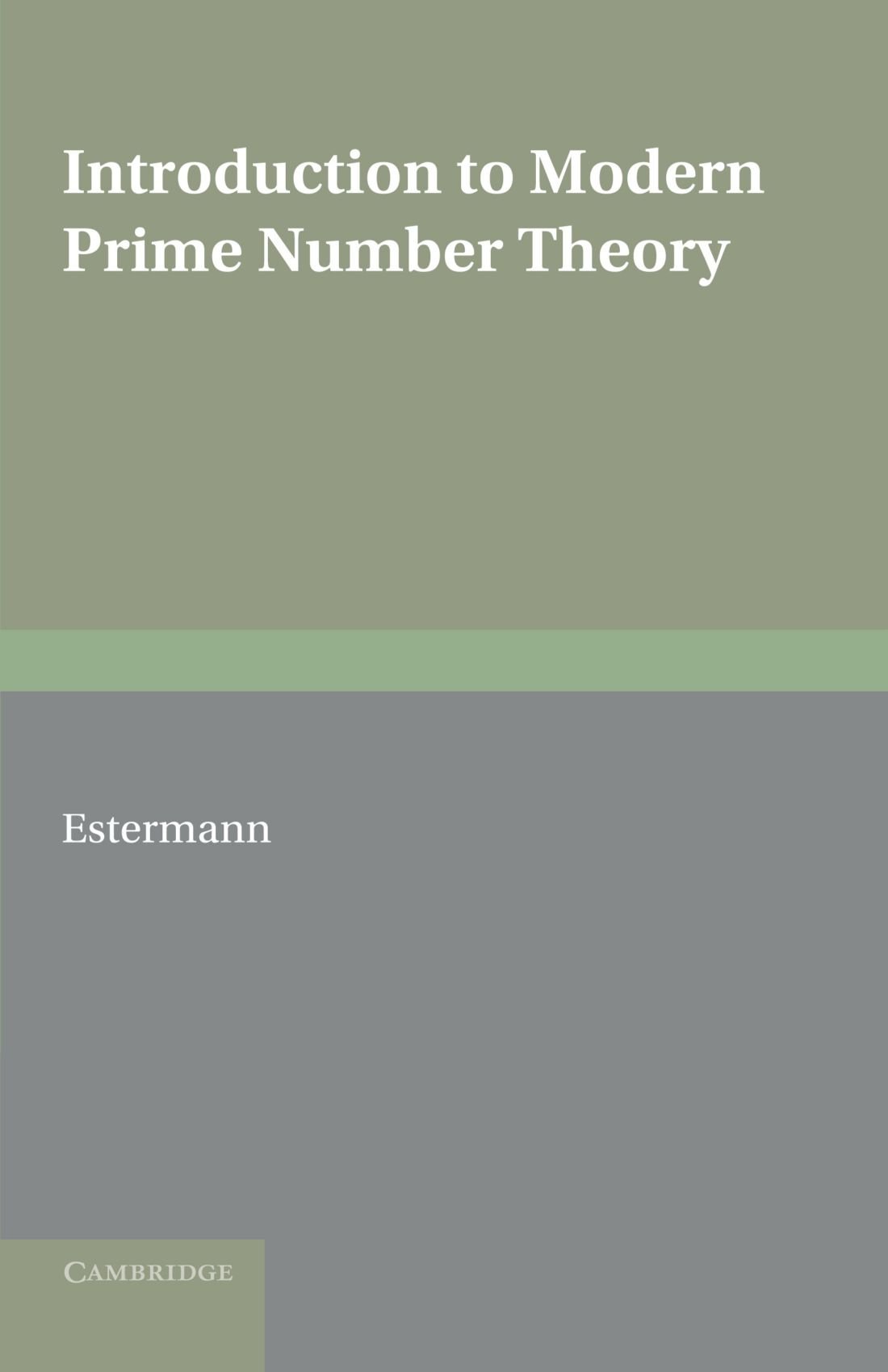 Introduction to Modern Prime Number Theory (Cambridge Tracts in Mathematics and Mathematical Physics)