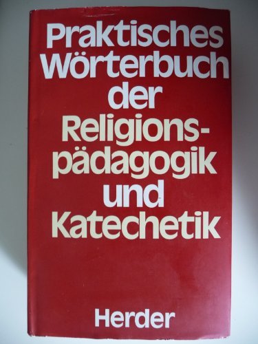 Praktisches Woerterbuch der Religionspaedagogik und Katechetik