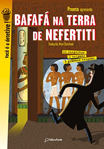 Bafafá na terra de Nefertiti: 3 grandes enigmas
