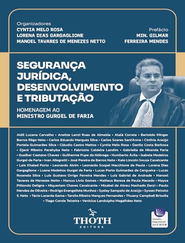 Segurança Jurídica, Desenvolvimento e Tributação: Homenagem ao Ministro Gurgel de Faria