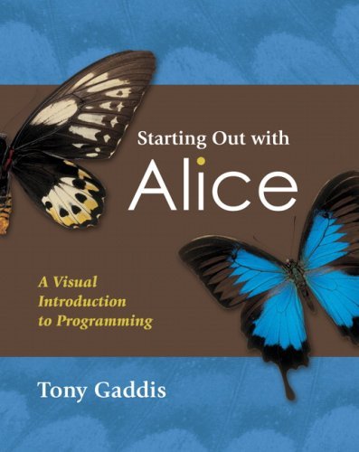 Starting Out with Alice A Visual Introduction to Programming - 2008 ...