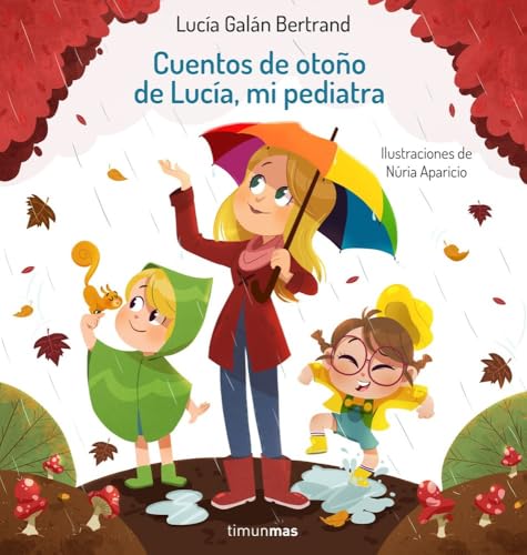 Cuentos de otoño de Lucía, mi pediatra (Cuentos infantiles de Lucía, mi pediatra)