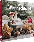  Strickbuch – Nordische Weihnachtsdeko stricken: Baumschmuck und Geschenke im Scandi-Style. Mit stimmungsvollen Bildern für eine gemütliche Weihnachtszeit.