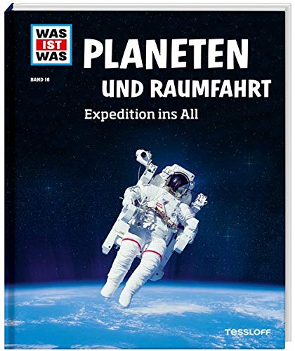 WAS IST WAS Band 16 Planeten und Raumfahrt. Expedition ins All (WAS IST WAS Sachbuch, Band 16) WAS IST WAS Band 16 Planeten und Raumfahrt. Expedition ins All (WAS IST WAS Sachbuch, Band 16)