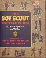 The Boy Scout Encyclopedia : Cub Scouts, Boy Scouts and Explorers B000IY2UR4 Book Cover
